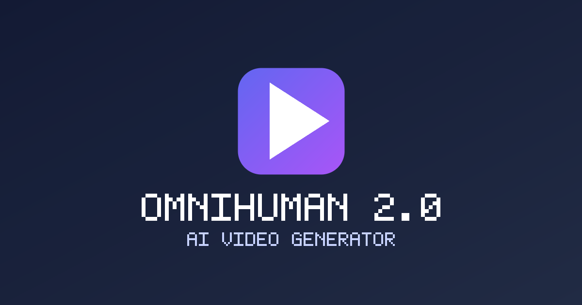 Introducing OmniHuman 2.0 Introducing OmniHuman 2.0